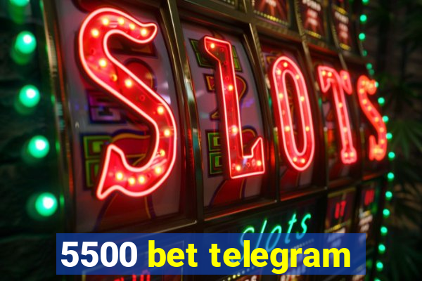 5500 bet telegram